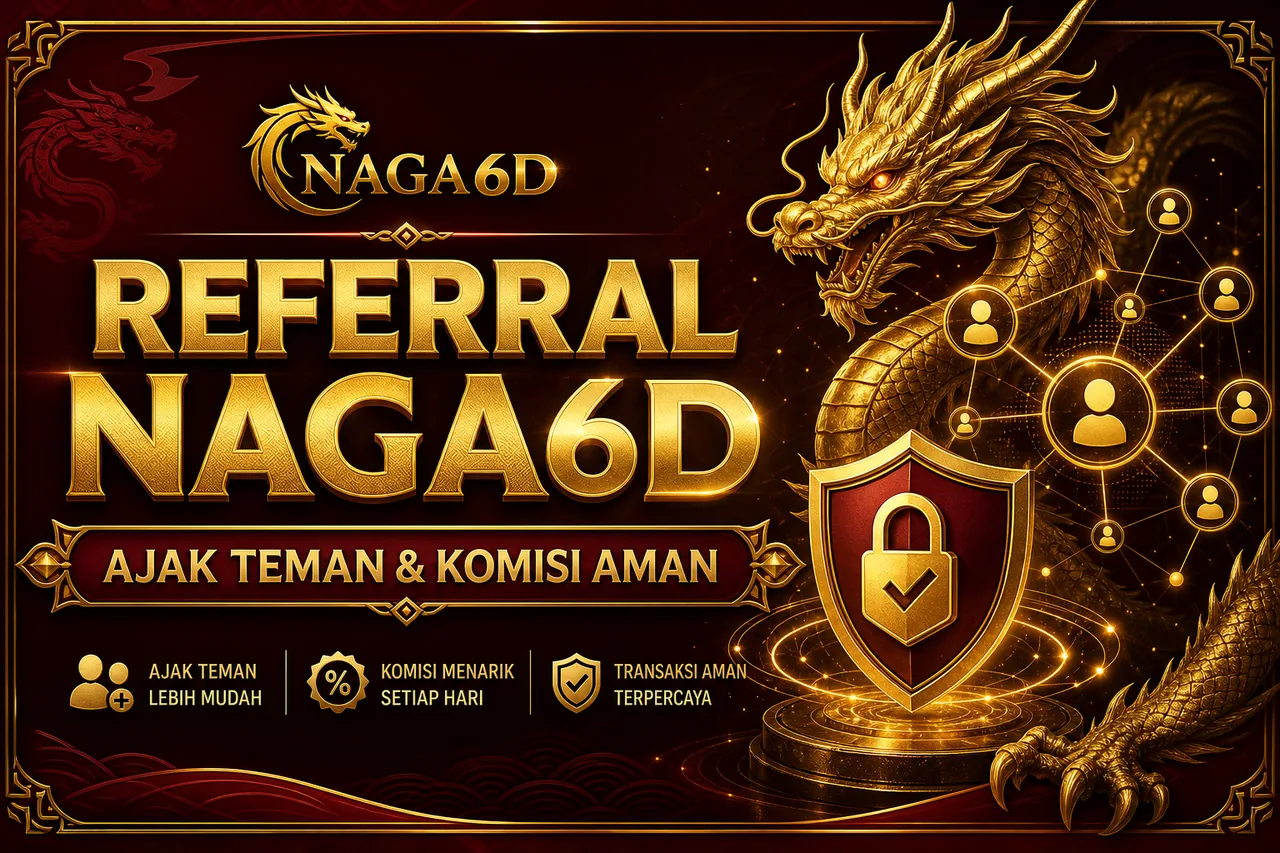 Referral NAGA6D — Cara Ajak Teman & Klaim Komisi Aman